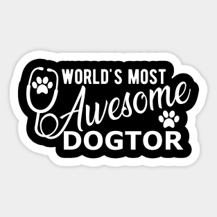 Veterinarian - world's most awesome doctor Sticker